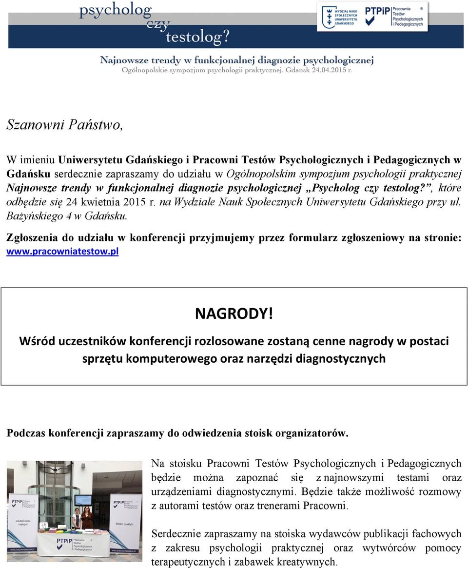 , które odbędzie się 24 kwietnia 2015 r na Wydziale Nauk Społecznych Uniwersytetu Gdańskiego przy ul Bażyńskiego 4 w Gdańsku Zgłoszenia do udziału w konferencji przyjmujemy przez formularz