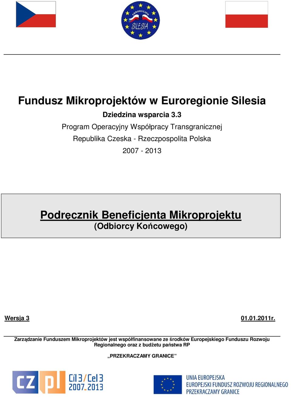 Podręcznik Beneficjenta Mikroprojektu (Odbiorcy Końcowego) Wersja 3 01.01.2011r.
