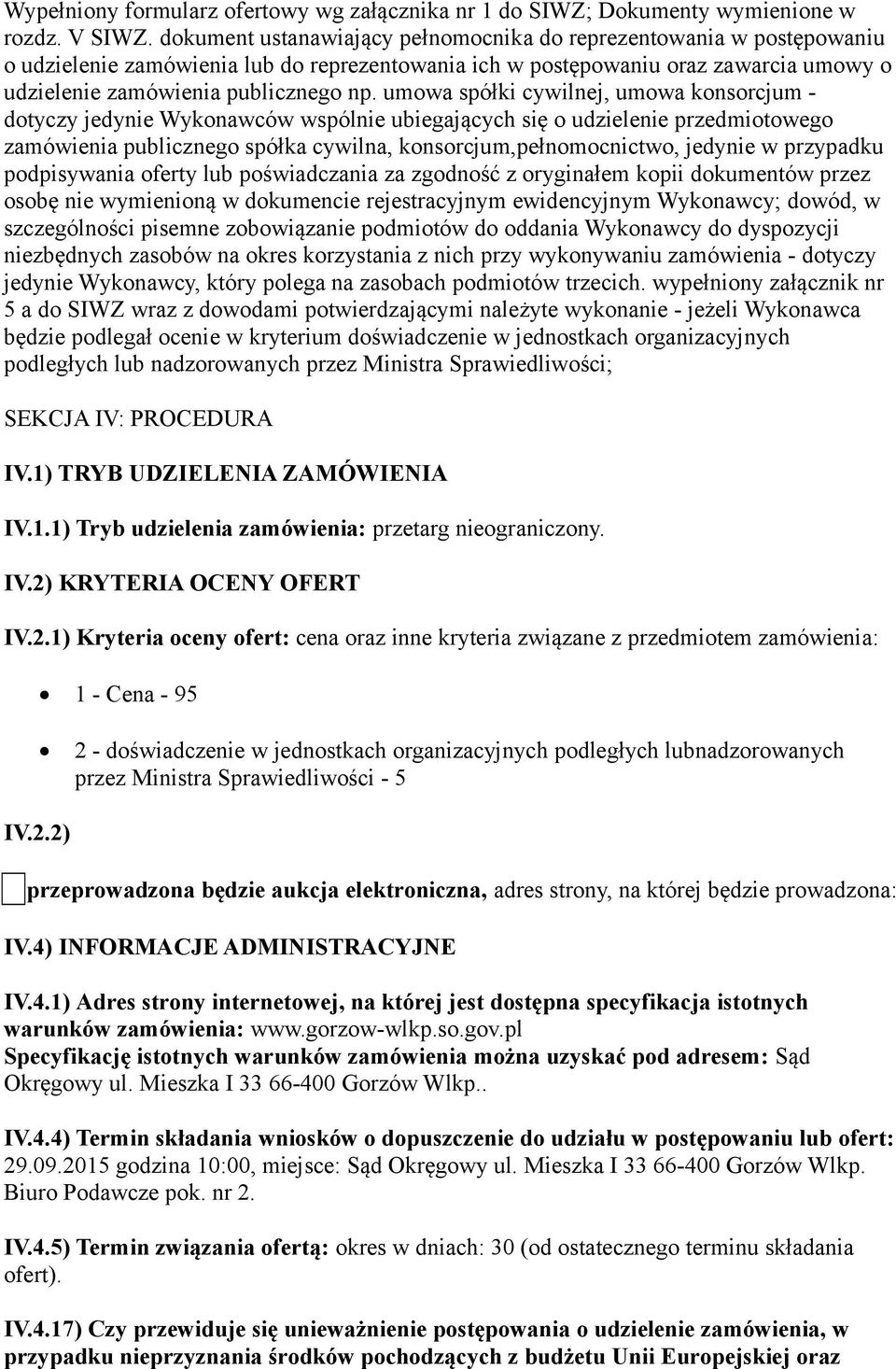 umwa spółki cywilnej, umwa knsrcjum - dtyczy jedynie Wyknawców wspólnie ubiegających się udzielenie przedmitweg zamówienia publiczneg spółka cywilna, knsrcjum,pełnmcnictw, jedynie w przypadku