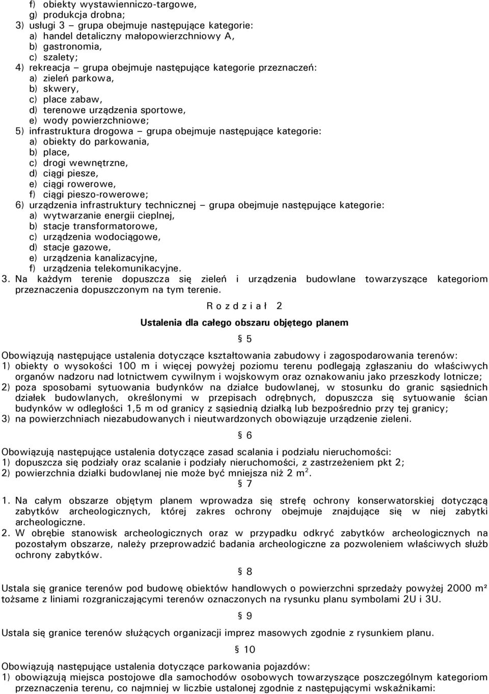 kategorie: a) obiekty do parkowania, b) place, c) drogi wewnętrzne, d) ciągi piesze, e) ciągi rowerowe, f) ciągi pieszo-rowerowe; 6) urządzenia infrastruktury technicznej grupa obejmuje następujące