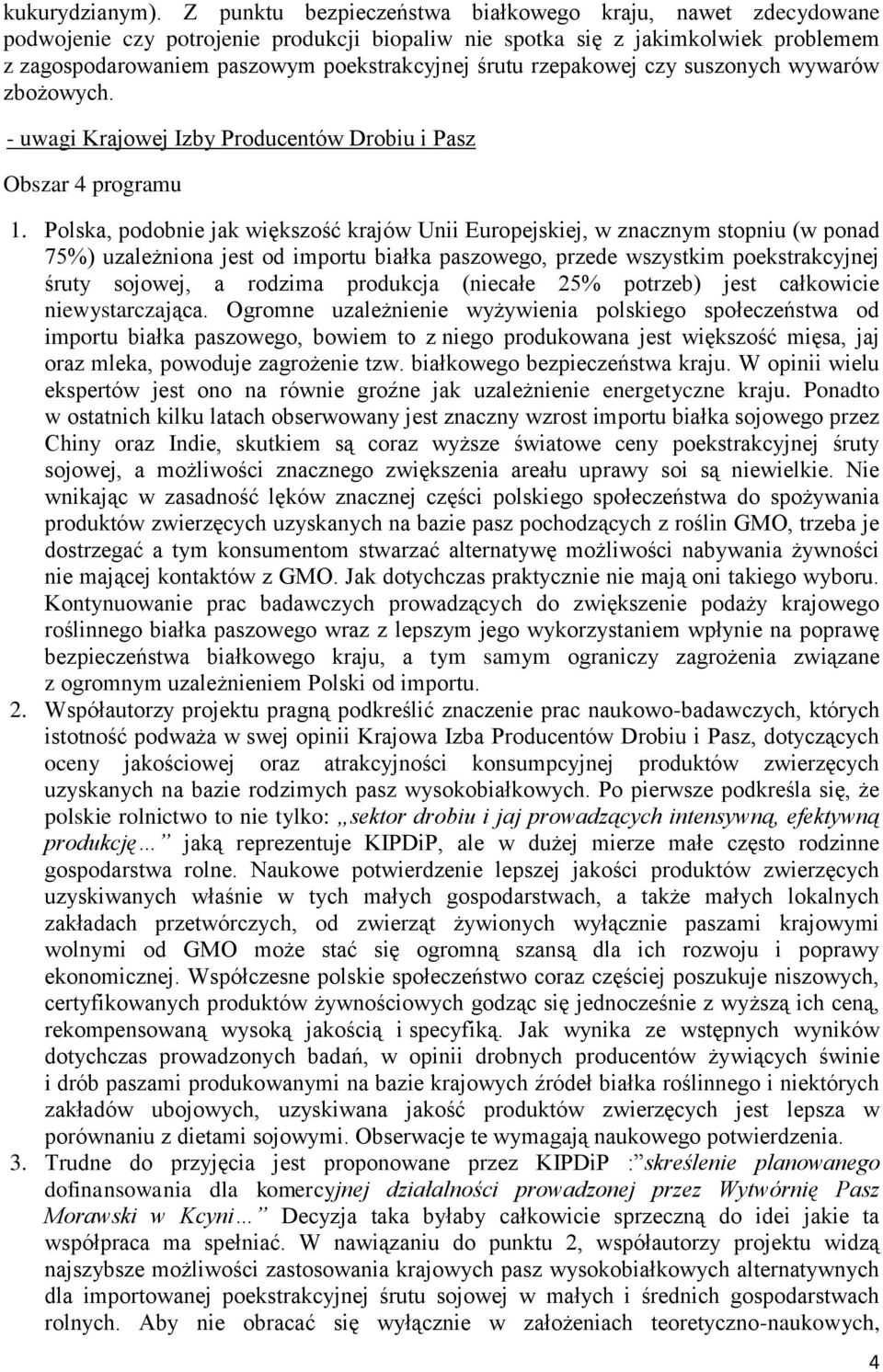 rzepakowej czy suszonych wywarów zbożowych. - uwagi Krajowej Izby Producentów Drobiu i Pasz Obszar 4 programu 1.