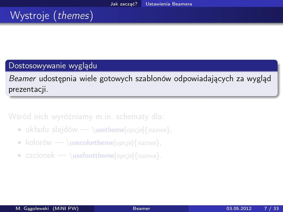 odpowiadających za wygląd prezentacji. Wśród nich wyróżniamy m.in.