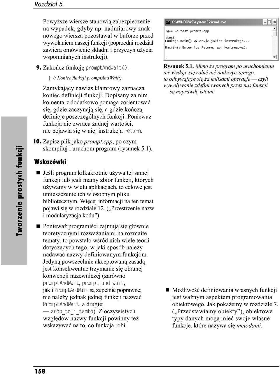 Zakończ funkcję promptandwait(). // Koniec funkcji promptandwait(). Zamykający nawias klamrowy zaznacza koniec definicji funkcji.