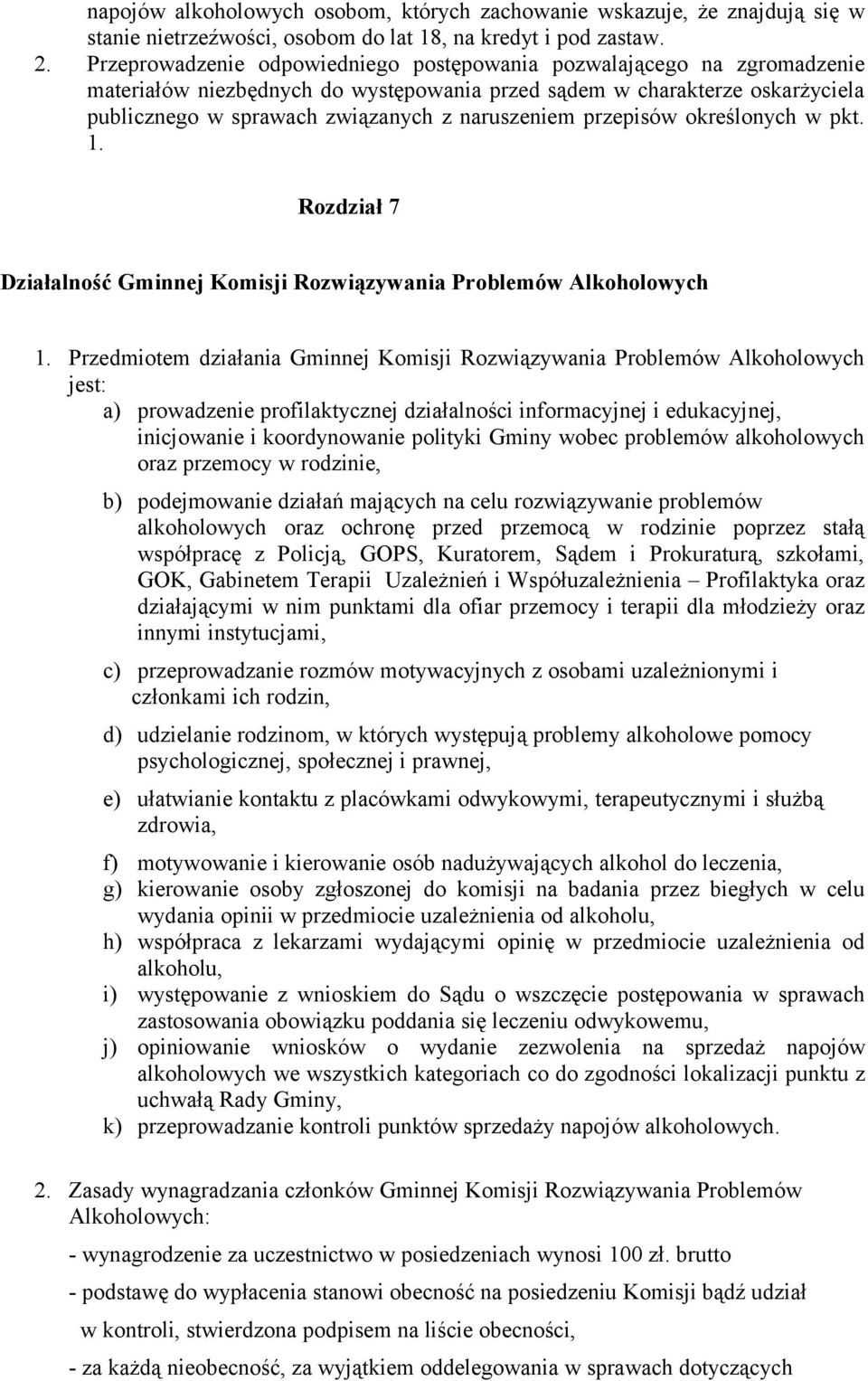 przepisów określonych w pkt. 1. Rozdział 7 Działalność Gminnej Komisji Rozwiązywania Problemów Alkoholowych 1.