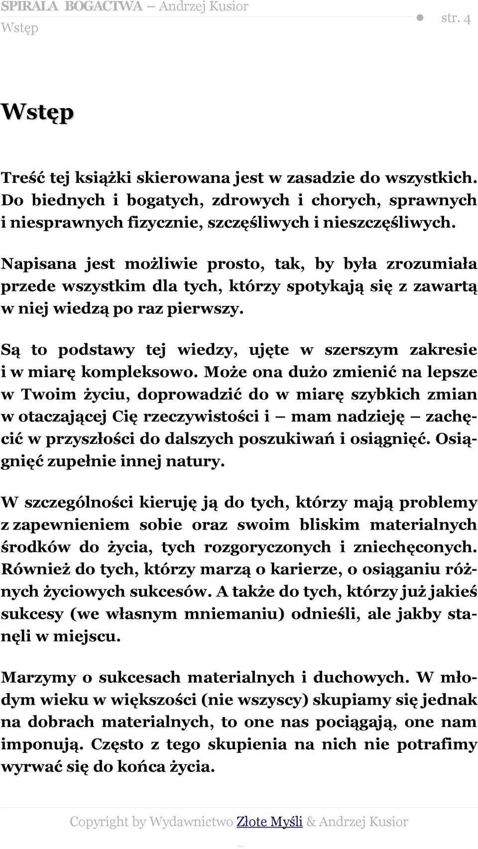 Są to podstawy tej wiedzy, ujęte w szerszym zakresie i w miarę kompleksowo.