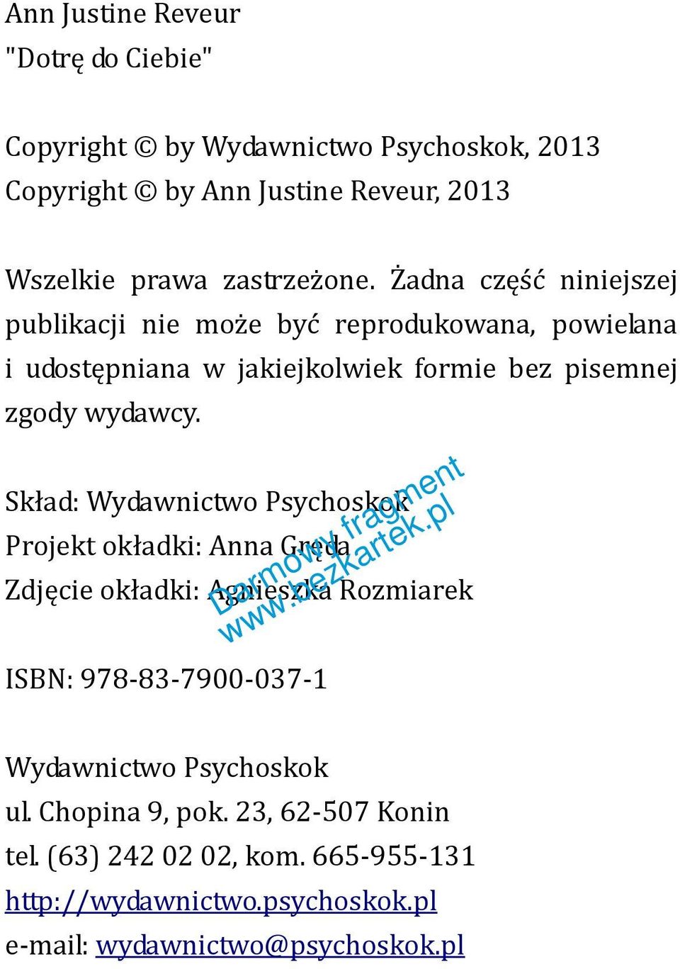 Żadna część niniejszej publikacji nie może być reprodukowana, powielana i udostępniana w jakiejkolwiek formie bez pisemnej zgody wydawcy.