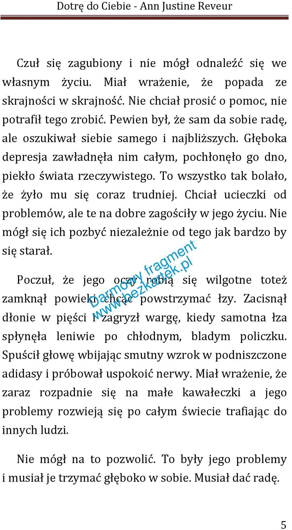 To wszystko tak bolało, że żyło mu się coraz trudniej. Chciał ucieczki od problemów, ale te na dobre zagościły w jego życiu. Nie mógł się ich pozbyć niezależnie od tego jak bardzo by się starał.