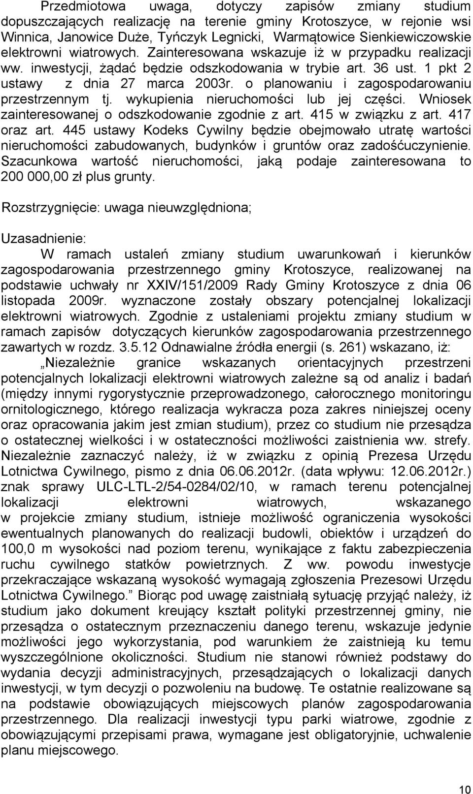 wykupienia nieruchomości lub jej części. Wniosek zainteresowanej o odszkodowanie zgodnie z art. 415 w związku z art. 417 oraz art.