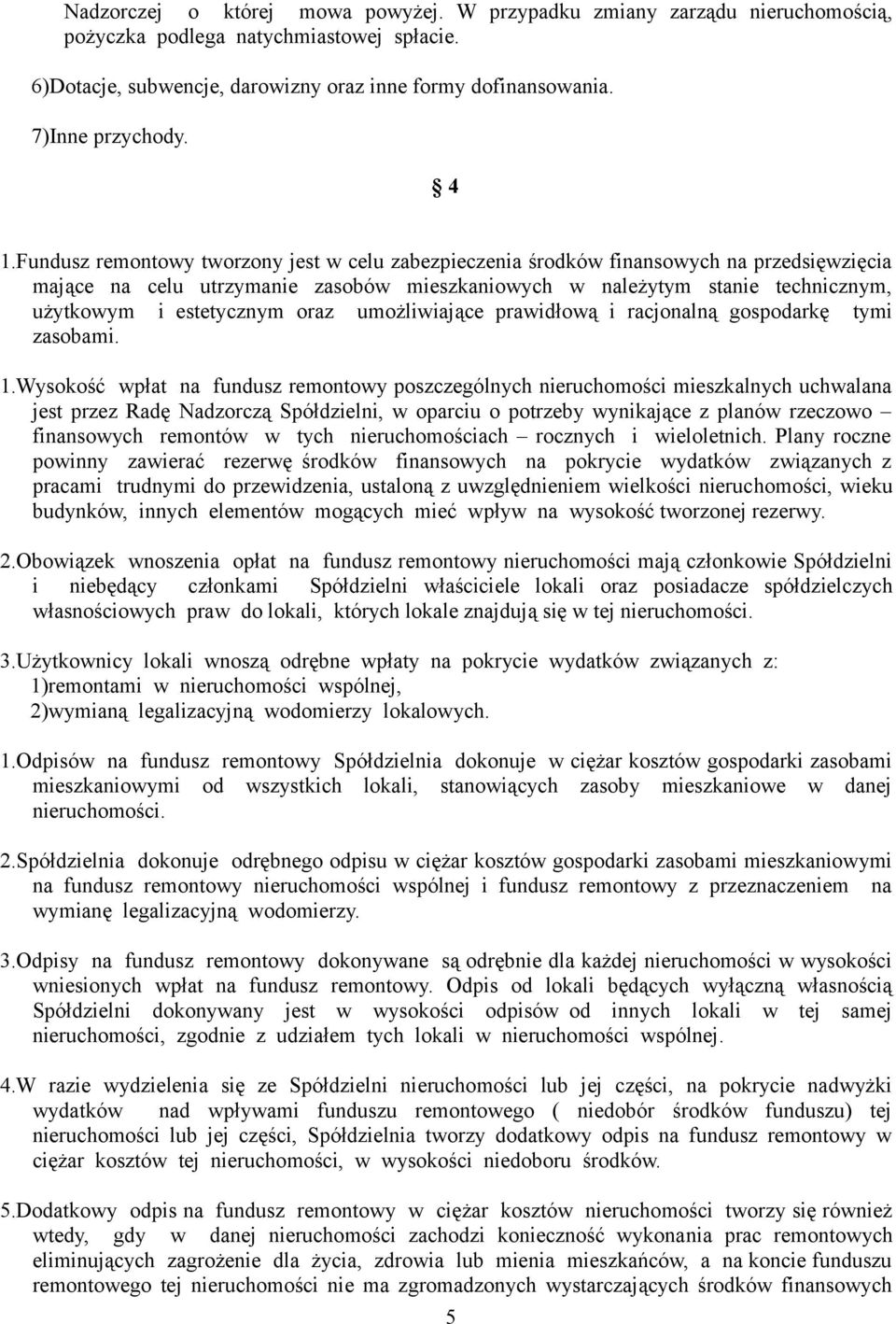 estetycznym oraz umożliwiające prawidłową i racjonalną gospodarkę tymi zasobami. 1.