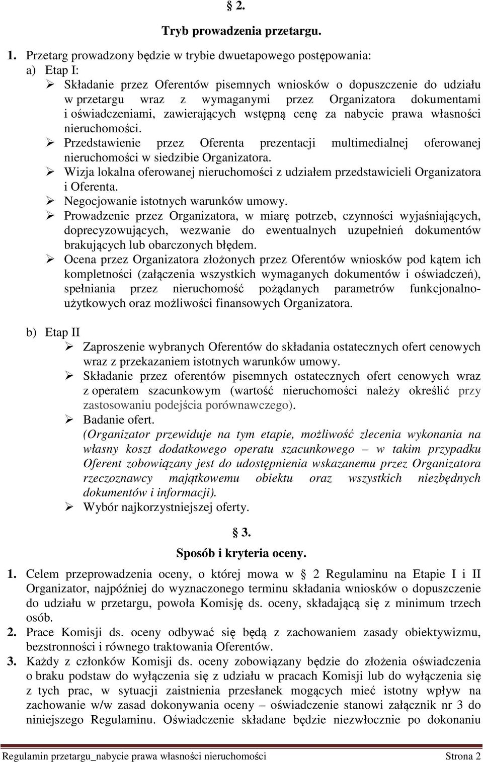 dokumentami i oświadczeniami, zawierających wstępną cenę za nabycie prawa własności nieruchomości.