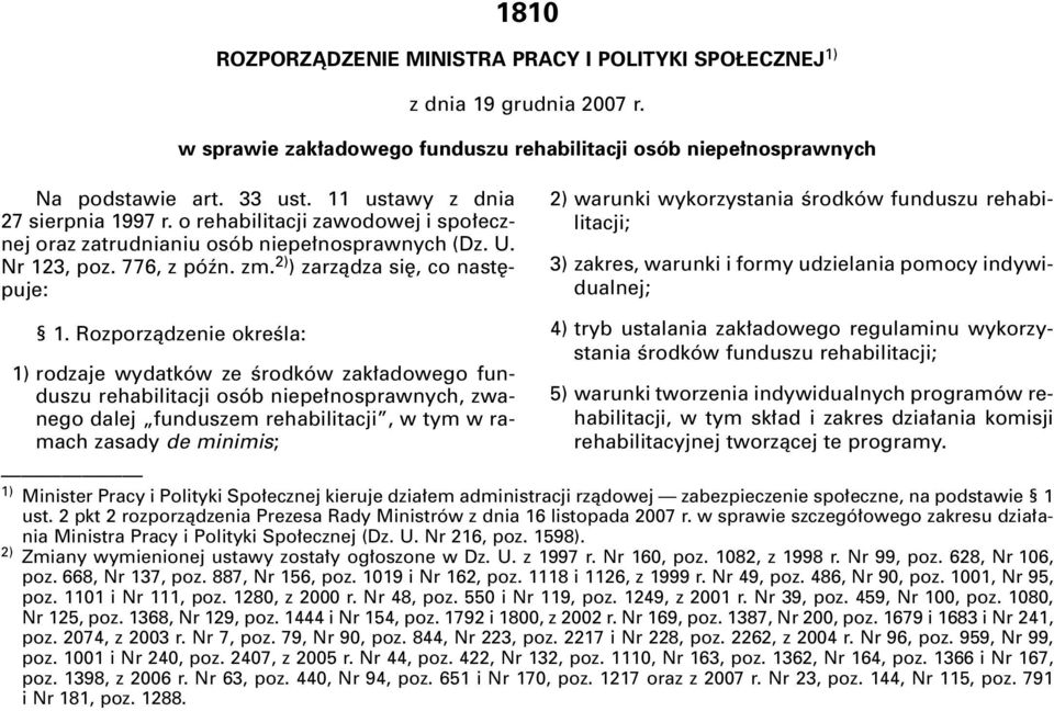 2) ) zarzàdza si, co nast puje: 2) warunki wykorzystania Êrodków funduszu rehabilitacji; 3) zakres, warunki i formy udzielania pomocy indywidualnej; 1.