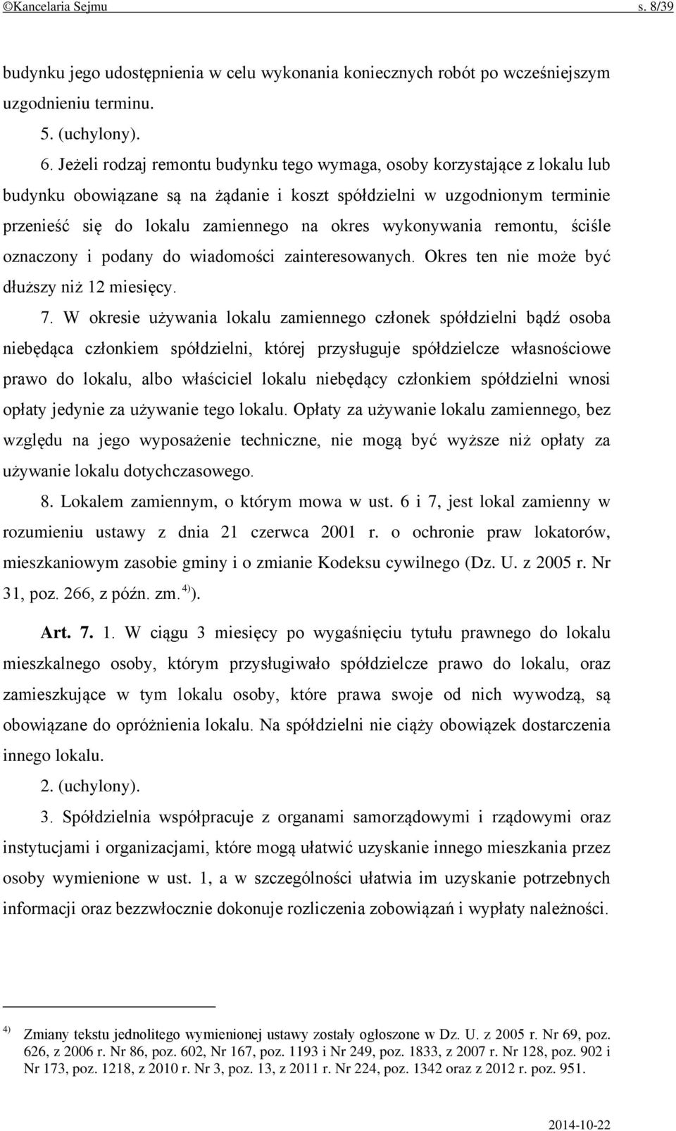 wykonywania remontu, ściśle oznaczony i podany do wiadomości zainteresowanych. Okres ten nie może być dłuższy niż 12 miesięcy. 7.