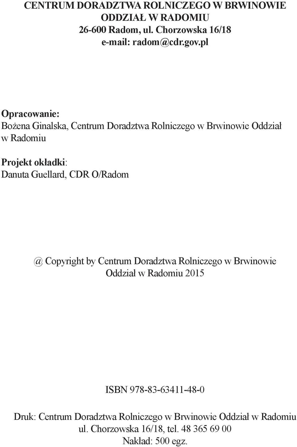 Guellard, CDR O/Radom @ Copyright by Centrum Doradztwa Rolniczego w Brwinowie Oddział w Radomiu 2015 ISBN