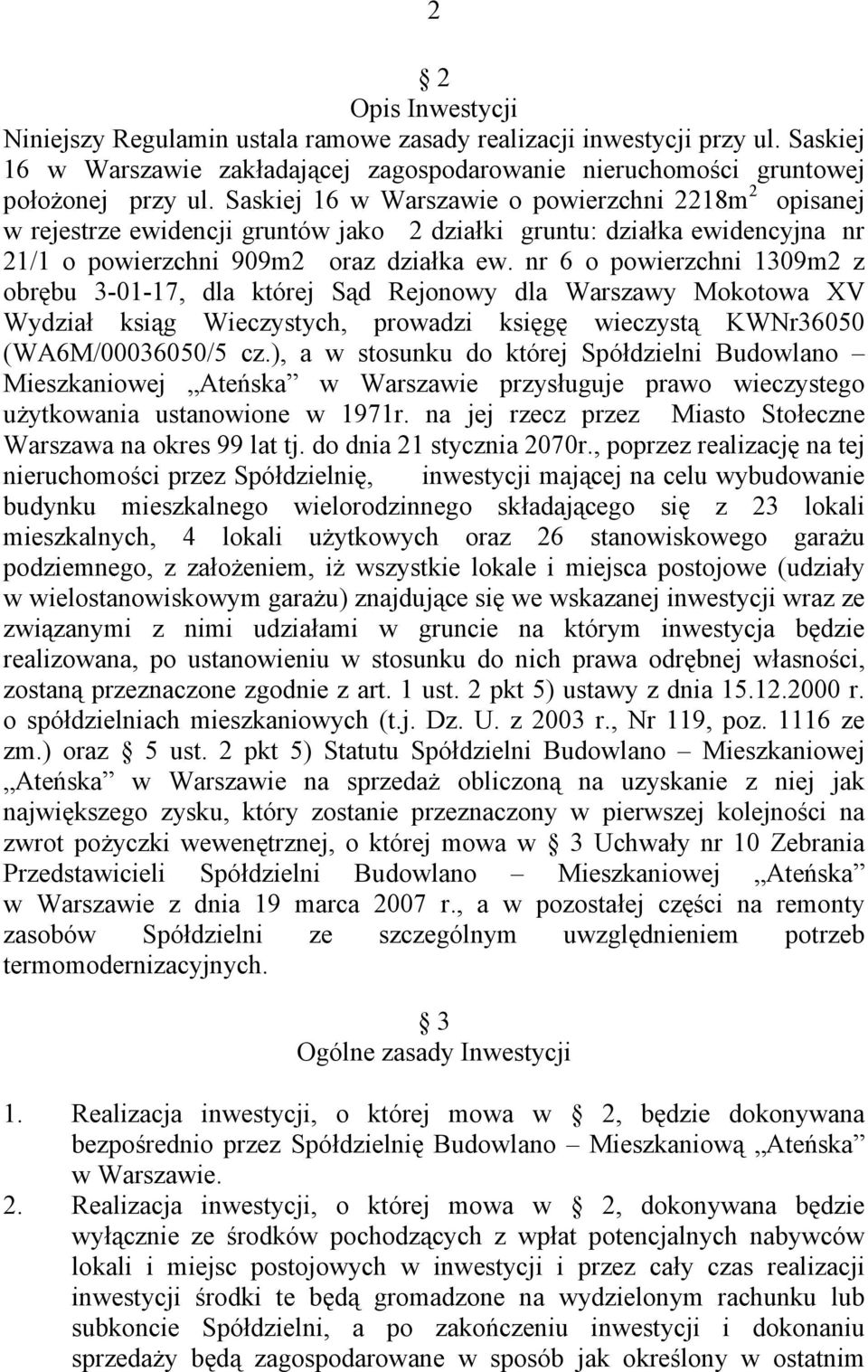 nr 6 o powierzchni 1309m2 z obrębu 3-01-17, dla której Sąd Rejonowy dla Warszawy Mokotowa XV Wydział ksiąg Wieczystych, prowadzi księgę wieczystą KWNr36050 (WA6M/00036050/5 cz.