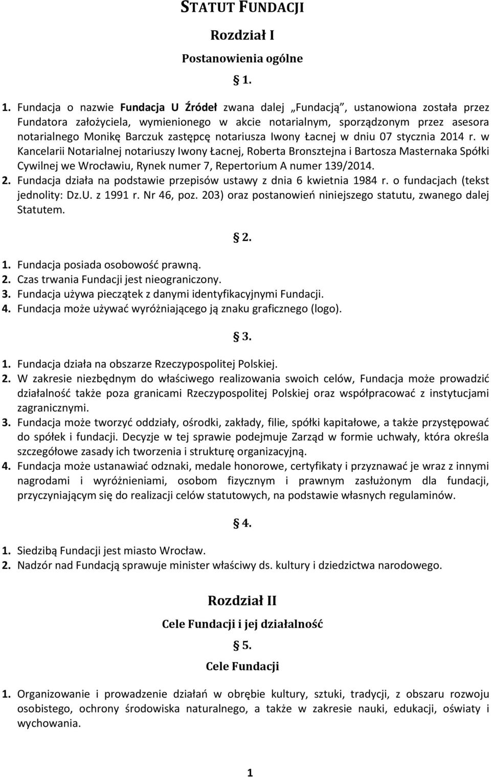 zastępcę notariusza Iwony Łacnej w dniu 07 stycznia 2014 r.