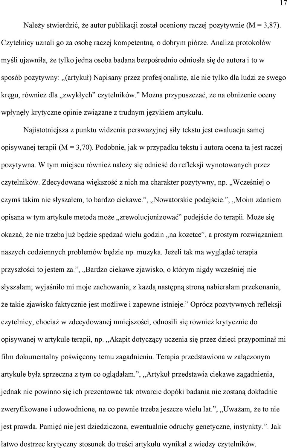 kręgu, również dla zwykłych czytelników. Można przypuszczać, że na obniżenie oceny wpłynęły krytyczne opinie związane z trudnym językiem artykułu.