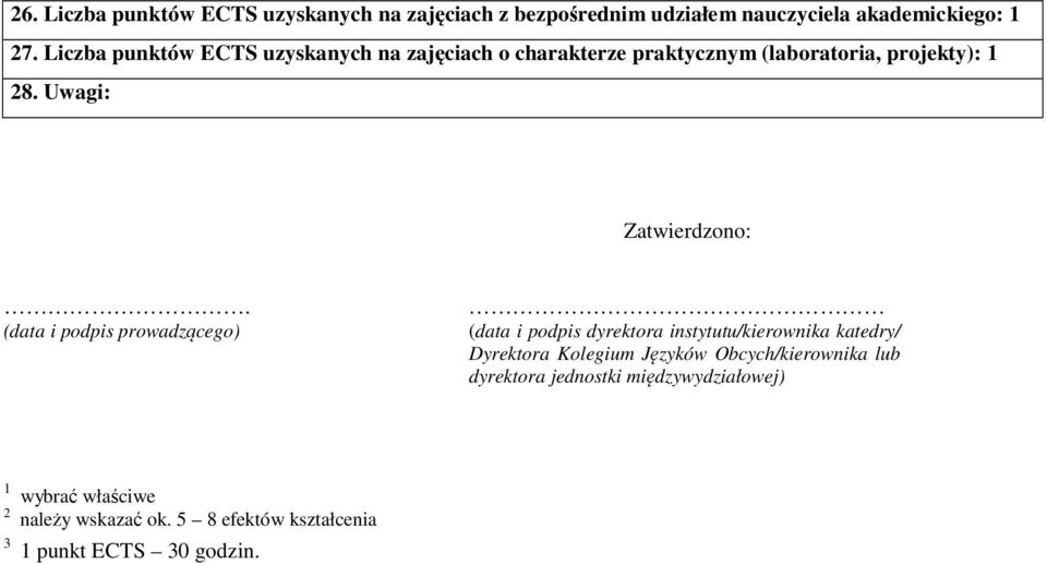 (data i podpis prowadzącego) (data i podpis dyrektora instytutu/kierownika katedry/ Dyrektora Kolegium Języków