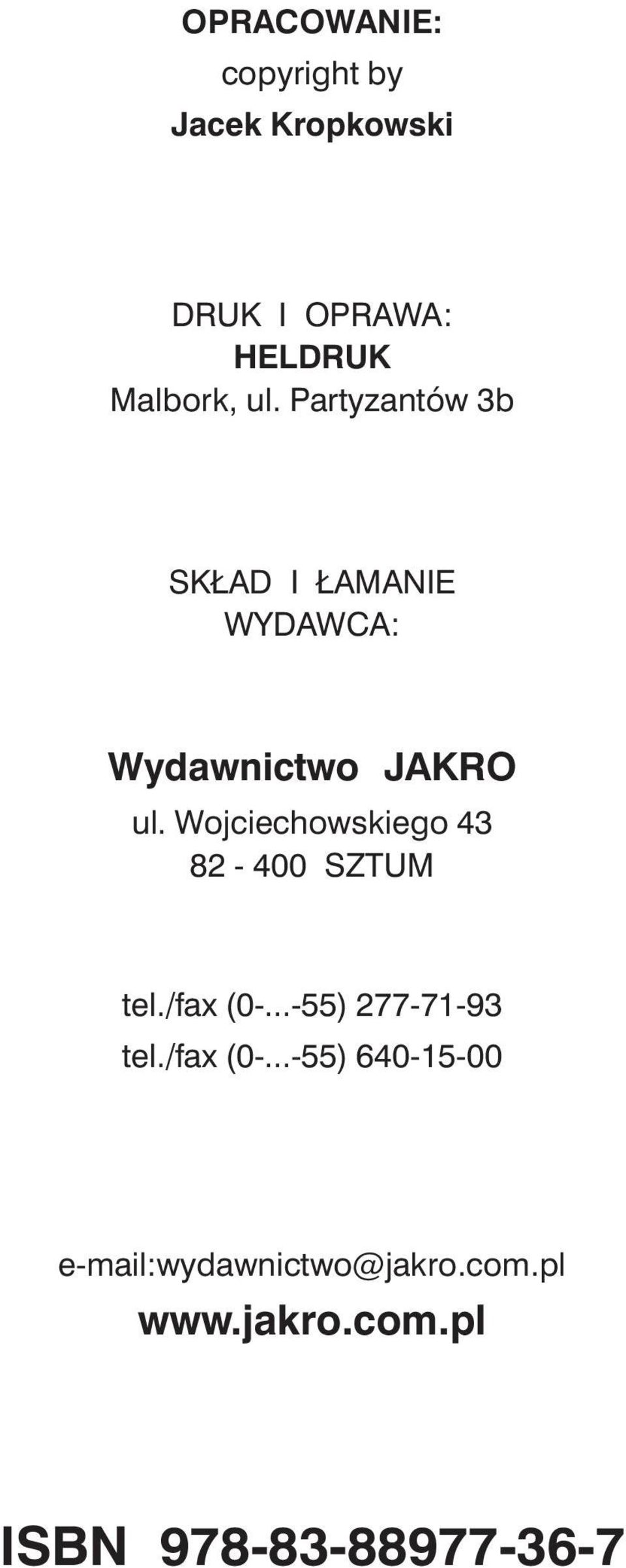 Wojciechowskiego 43 82-400 SZTUM tel./fax (0-.