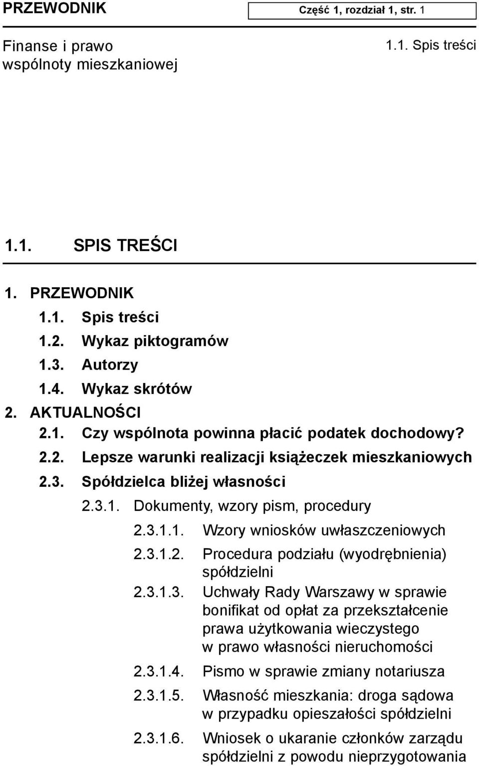 3.1.3. Uchwa³y Rady Warszawy w sprawie bonifikat od op³at za przekszta³cenie prawa u ytkowania wieczystego w prawo w³asnoœci nieruchomoœci 2.3.1.4. Pismo w sprawie zmiany notariusza 2.3.1.5.