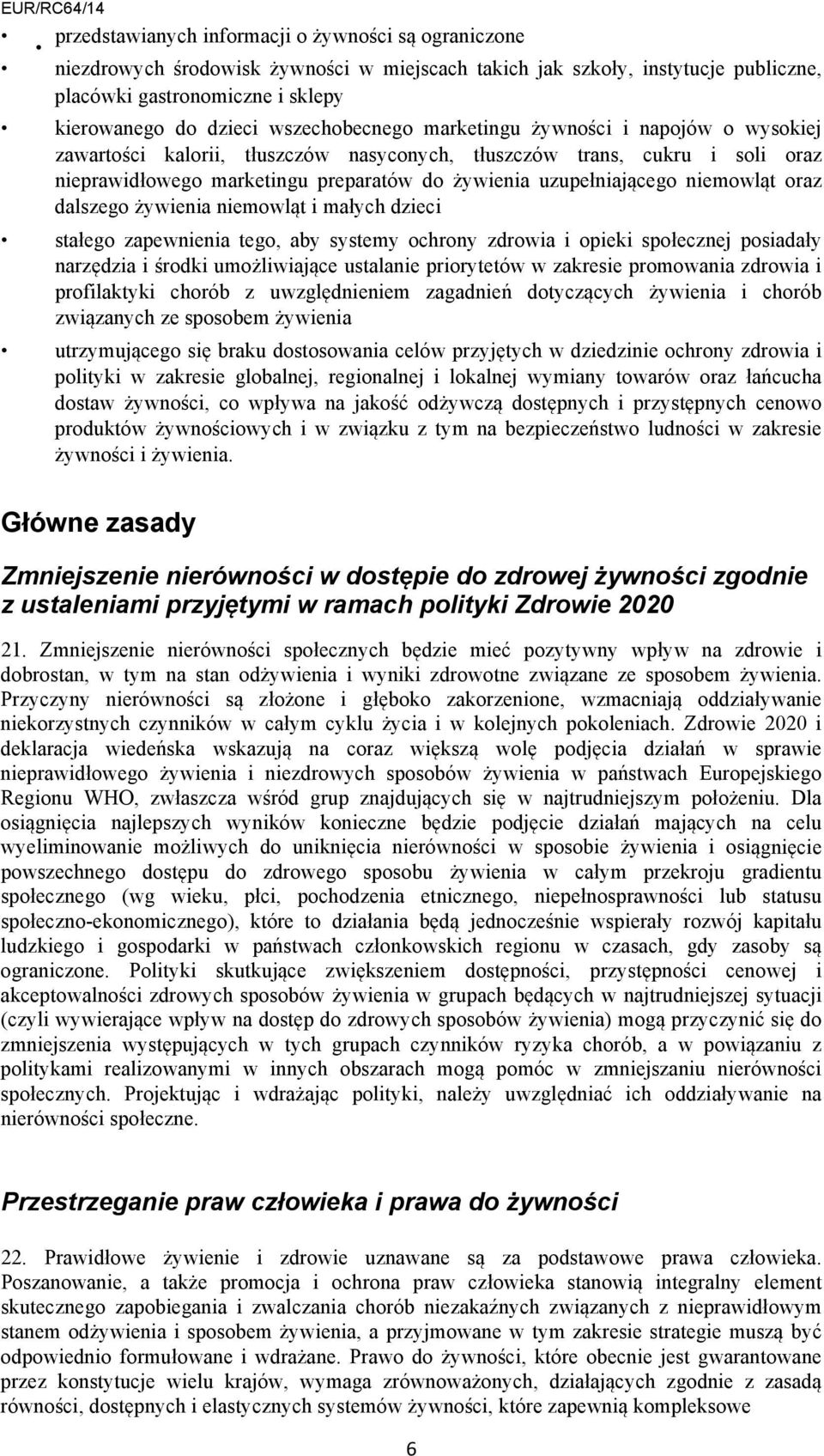 niemowląt oraz dalszego żywienia niemowląt i małych dzieci stałego zapewnienia tego, aby systemy ochrony zdrowia i opieki społecznej posiadały narzędzia i środki umożliwiające ustalanie priorytetów w