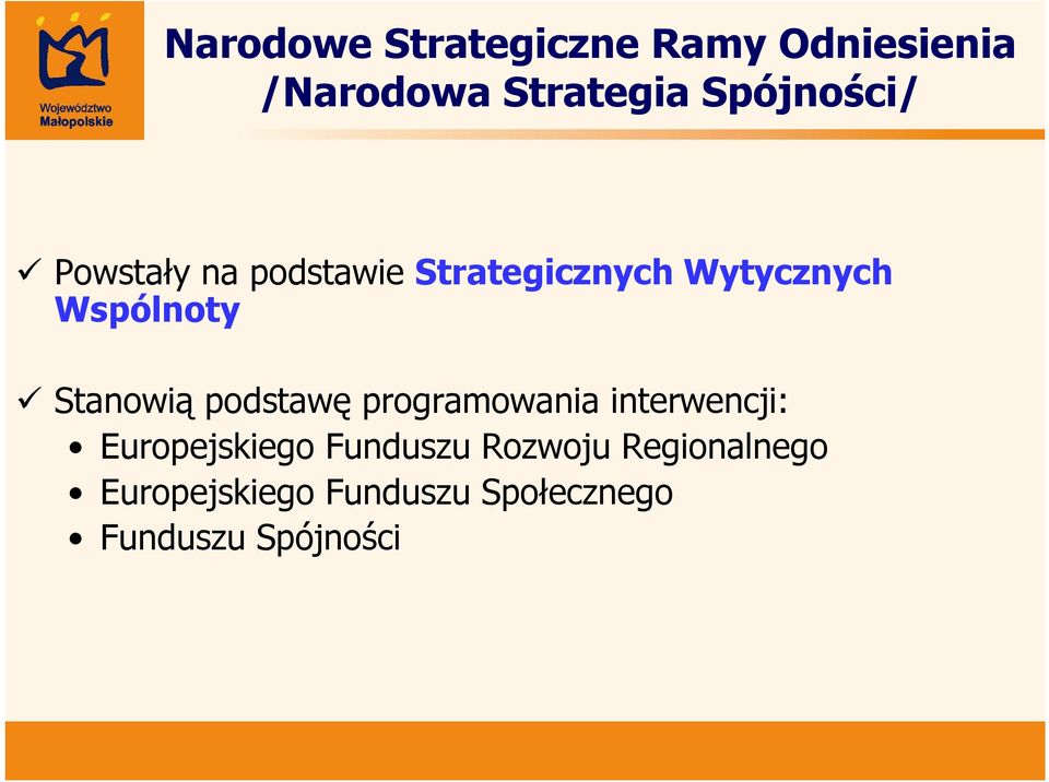 Wspólnoty Stanowią podstawę programowania interwencji: