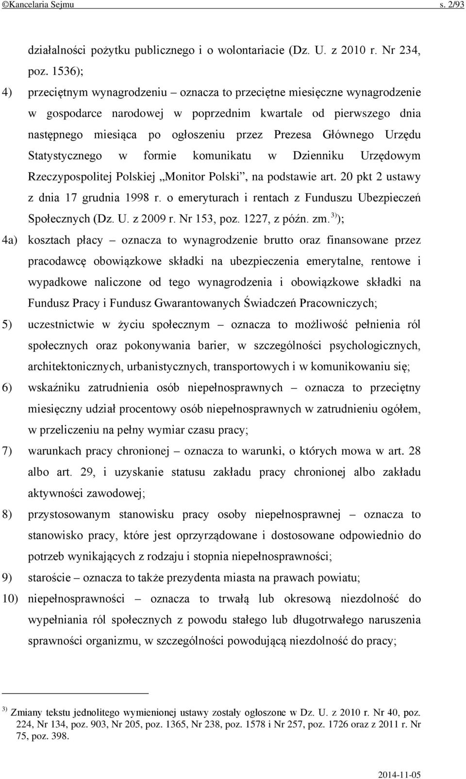 Głównego Urzędu Statystycznego w formie komunikatu w Dzienniku Urzędowym Rzeczypospolitej Polskiej Monitor Polski, na podstawie art. 20 pkt 2 ustawy z dnia 17 grudnia 1998 r.