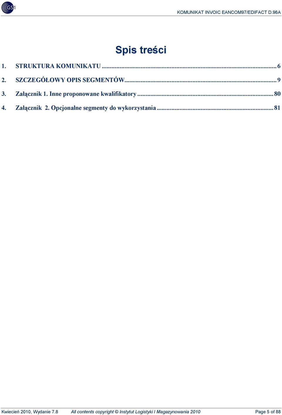 Opcjonalne segmenty do wykorzystania... 81 Kwiecień 2010, Wydanie 7.