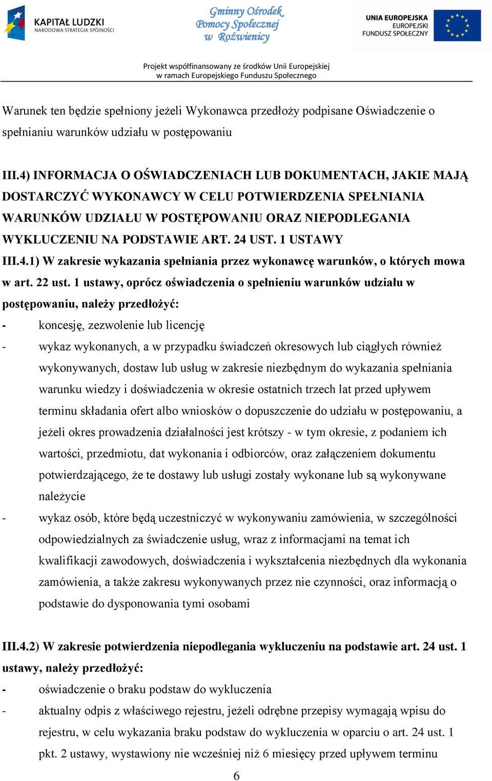 1 USTAWY III.4.1) W zakresie wykazania spełniania przez wykonawcę warunków, o których mowa w art. 22 ust.