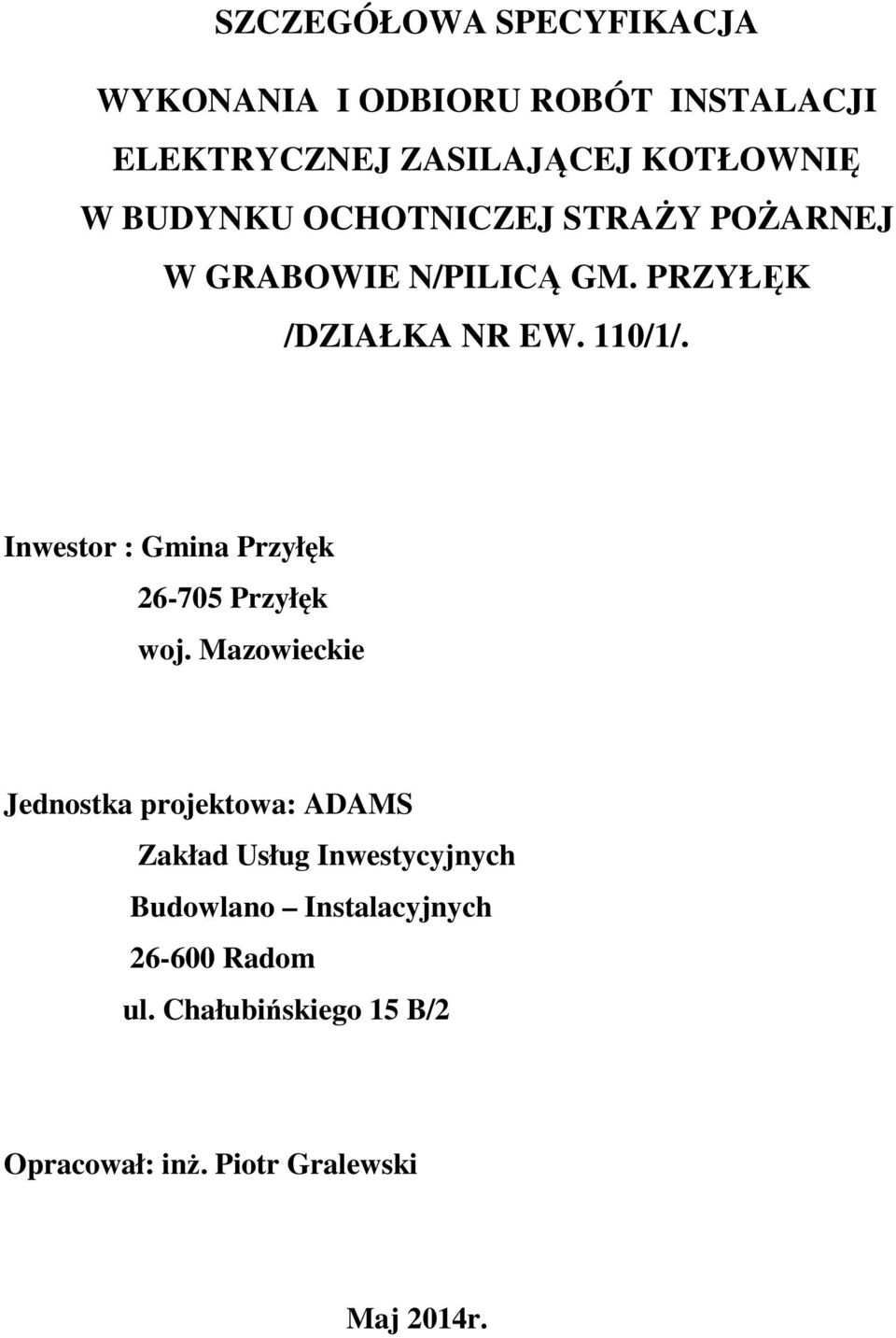 Inwestor : Gmina Przyłęk 26-705 Przyłęk woj.