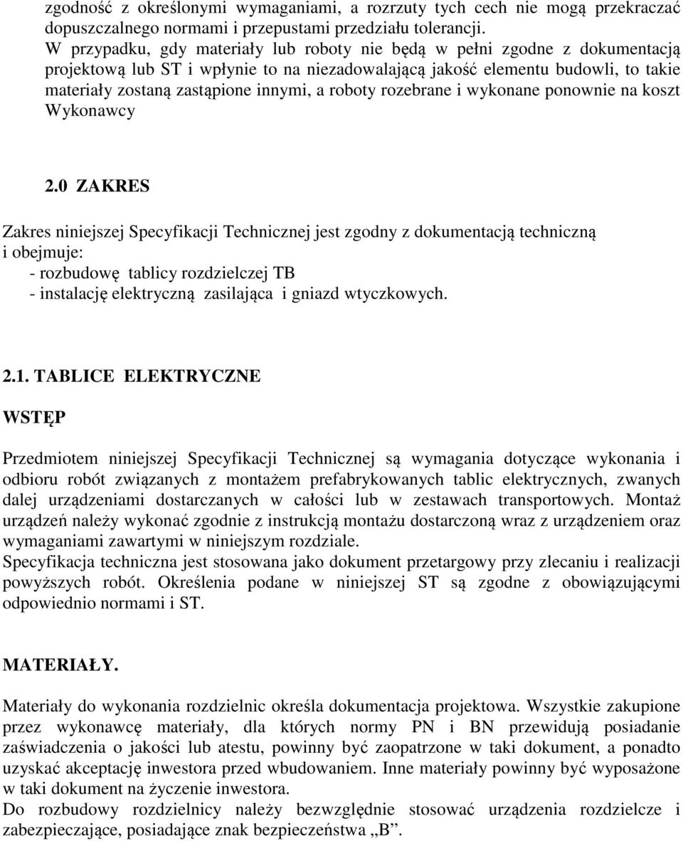 roboty rozebrane i wykonane ponownie na koszt Wykonawcy 2.