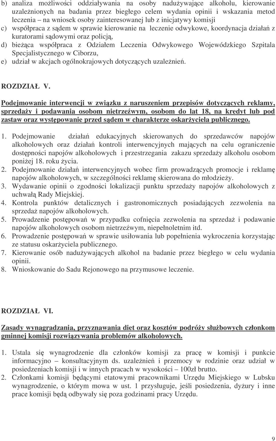 Wojewódzkiego Szpitala Specjalistycznego w Ciborzu, e) udział w akcjach ogólnokrajowych dotyczcych uzalenie. ROZDZIAŁ V.