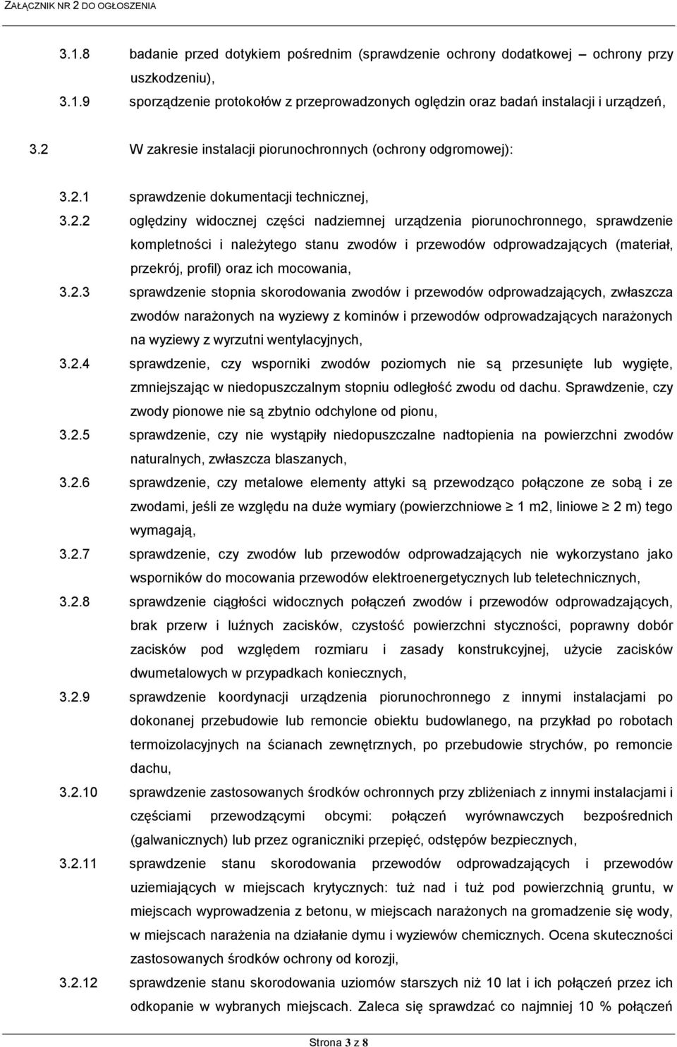 kompletności i należytego stanu zwodów i przewodów odprowadzających (materiał, przekrój, profil) oraz ich mocowania, 3.2.