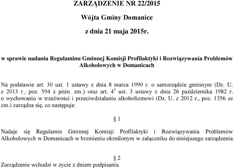 o samorządzie gminnym (Dz. U. z 2013 r., poz. 594 z późn. zm.) oraz art. 4 1 ust. 3 ustawy z dnia 26 października 1982 r.