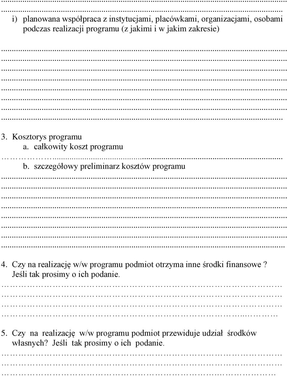 szczegółowy preliminarz kosztów programu... 4.