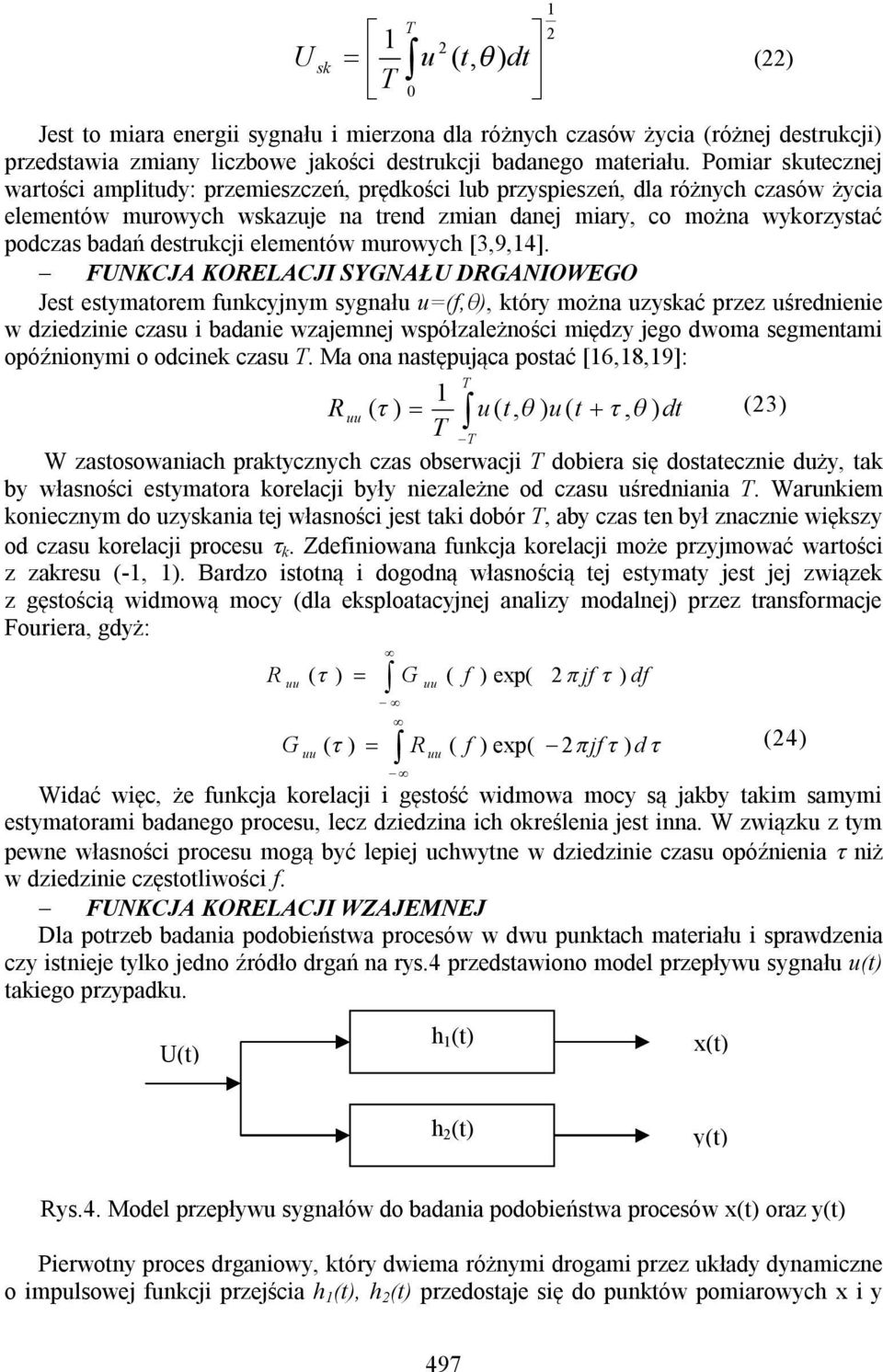 destrukcji elementów murowych [3,9,4].