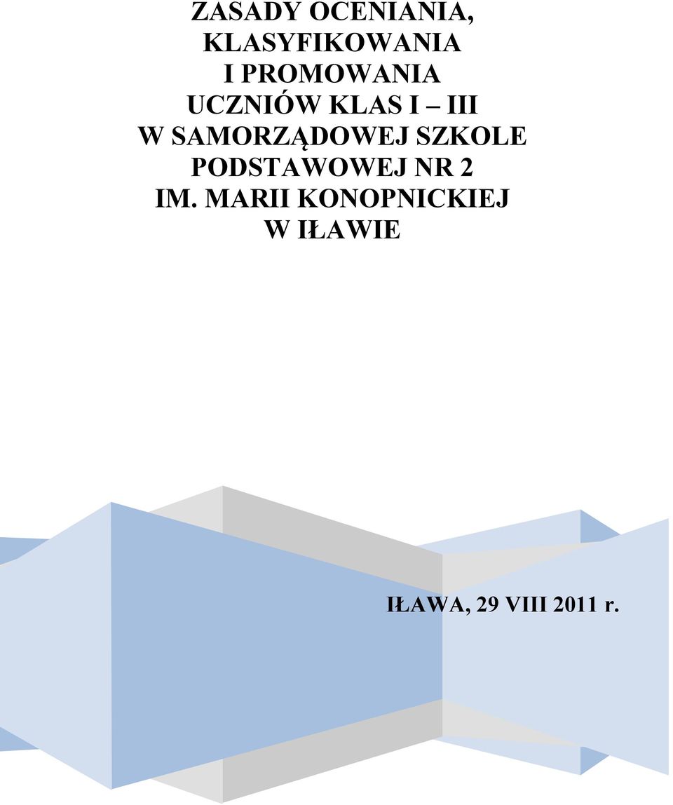 MARII KONOPNICKIEJ IŁAWA, 29 VIII 2011 r.