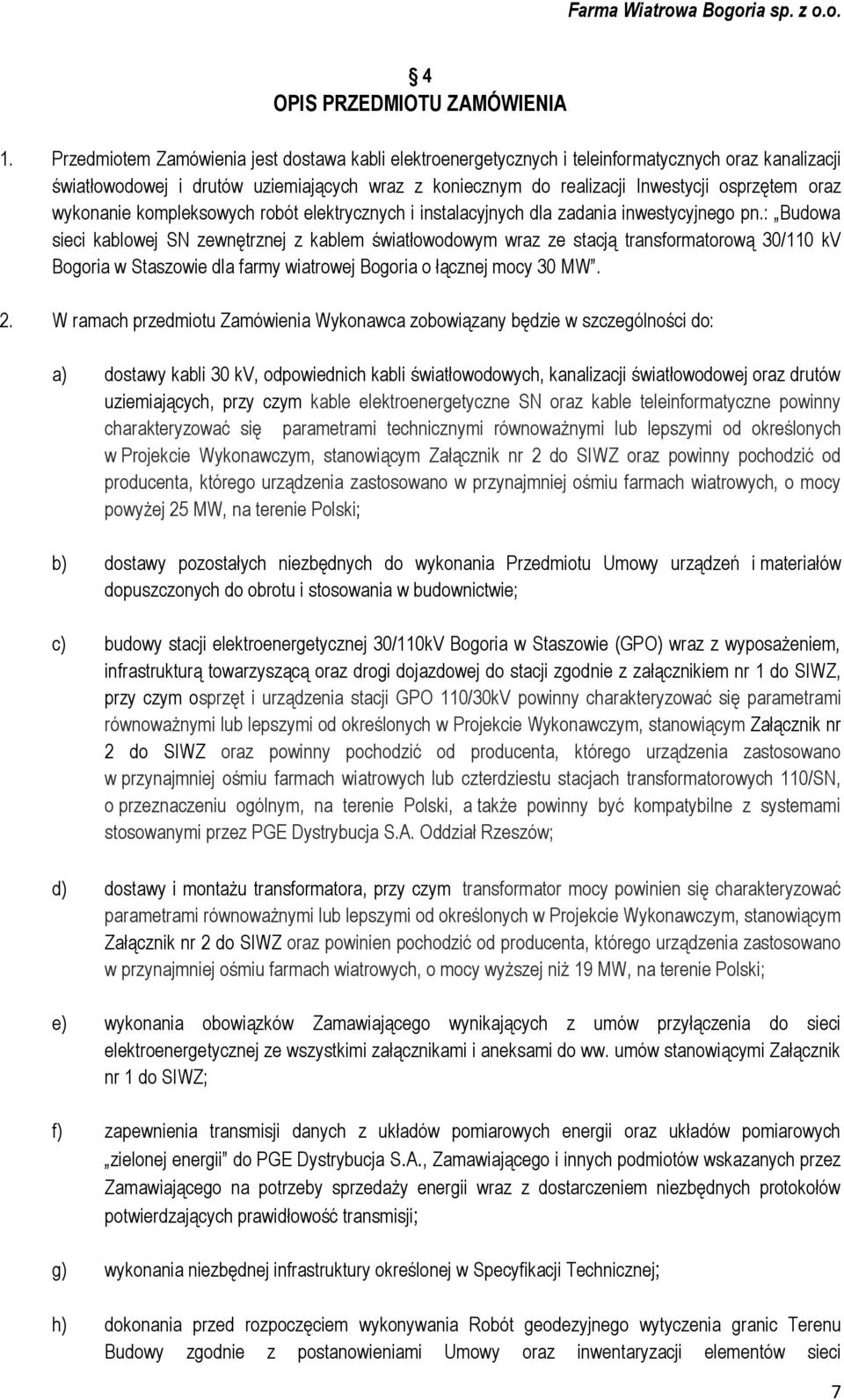 wykonanie kompleksowych robót elektrycznych i instalacyjnych dla zadania inwestycyjnego pn.