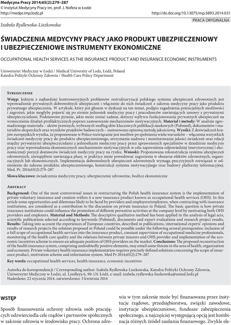 031 PRACA ORYGINALNA świadczenia medycyny pracy JAKO PRODUKT UBEZPIECZENIOWY i ubezpieczeniowe instrumenty ekonomiczne Occupational Health Services AS THE INSURANCE PRODUCT and Insurance Economic