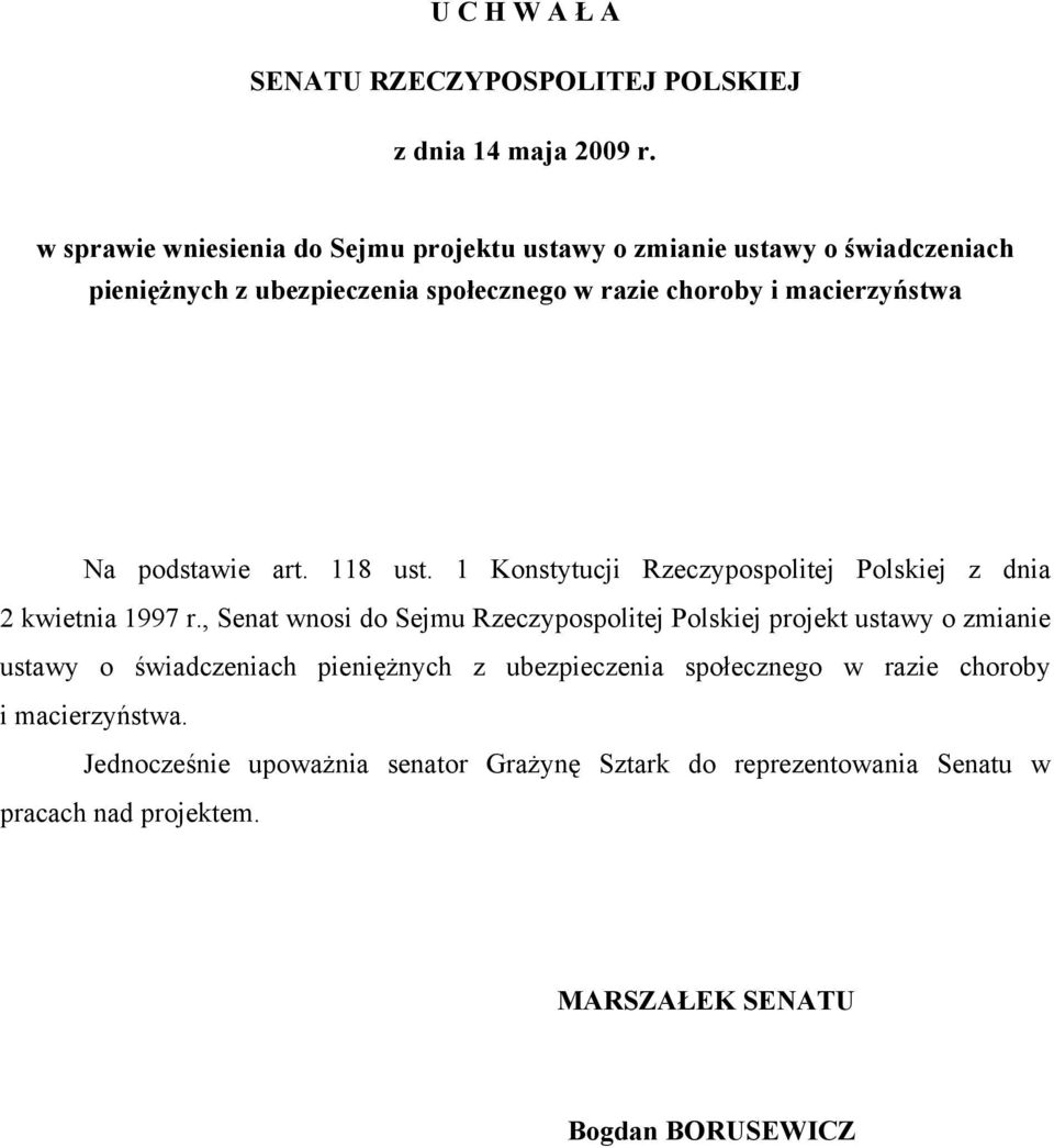 podstawie art. 118 ust. 1 Konstytucji Rzeczypospolitej Polskiej z dnia 2 kwietnia 1997 r.