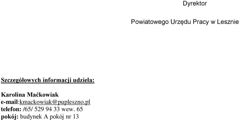 Maćkowiak e-mail:kmackowiak@pupleszno.