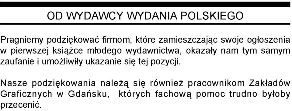 zaufanie i umożliwiły ukazanie się tej pozycji.