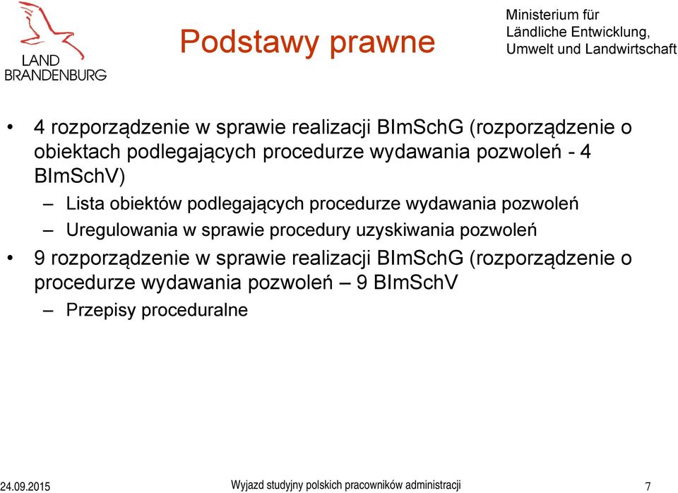 wydawania pozwoleń Uregulowania w sprawie procedury uzyskiwania pozwoleń 9 rozporządzenie w