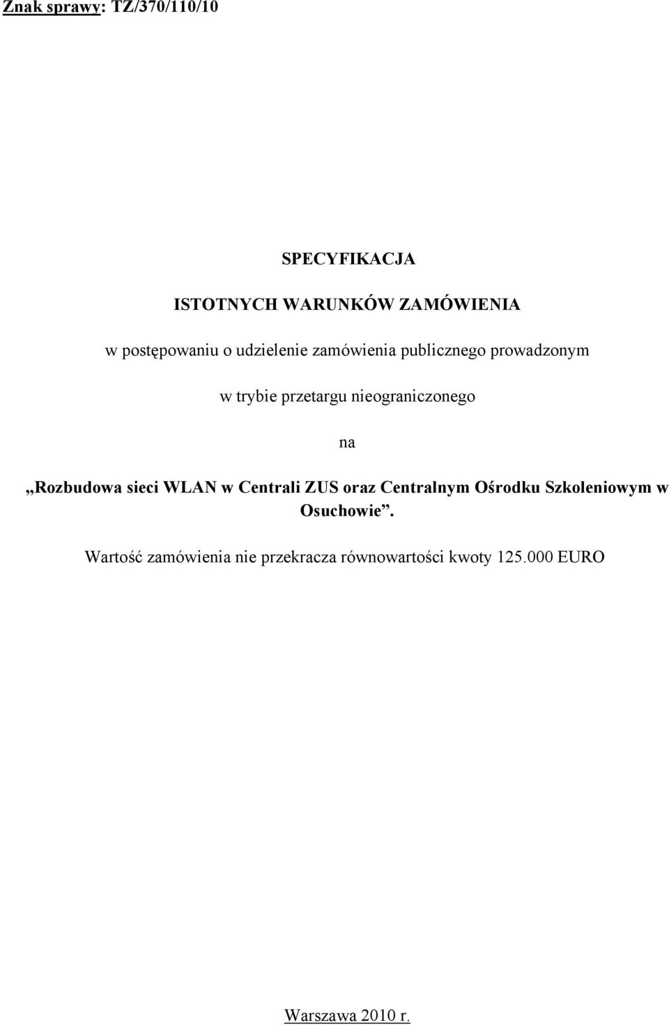 na Rozbudowa sieci WLAN w Centrali ZUS oraz Centralnym Ośrodku Szkoleniowym w