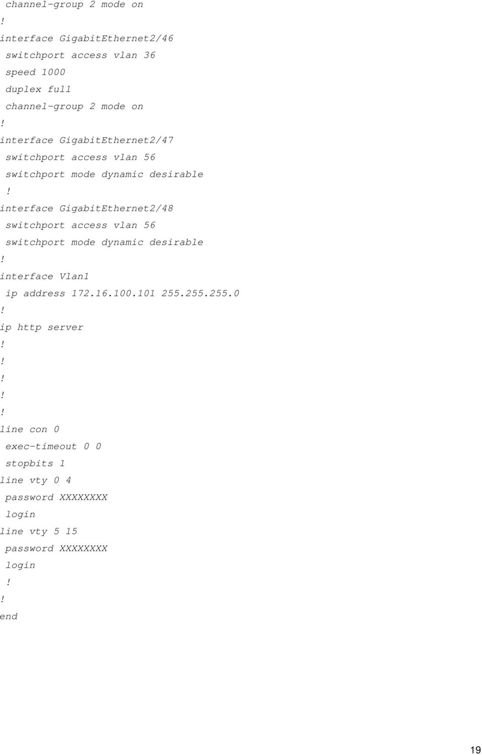 switchport access vlan 56 interface Vlan ip address 72.6.00.0 255.