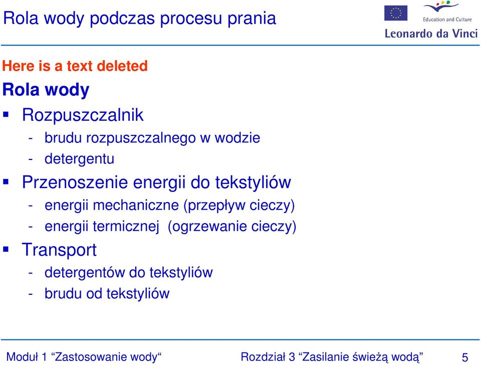 mechaniczne (przepływ cieczy) - energii termicznej (ogrzewanie cieczy) Transport -