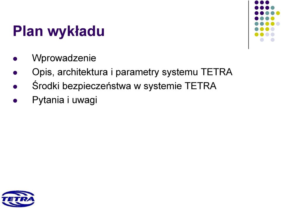 systemu TETRA Środki