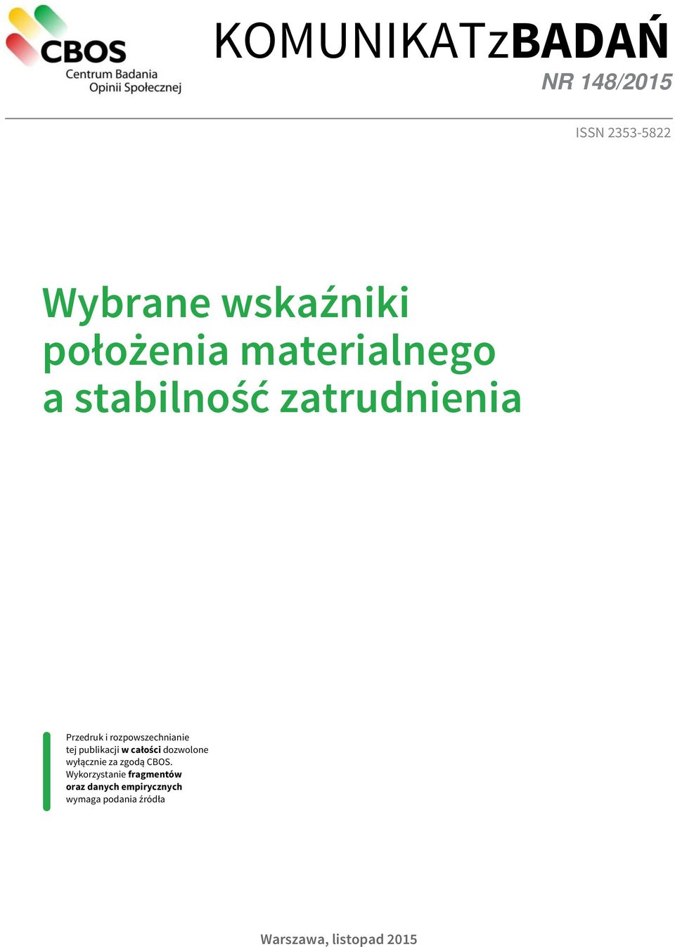 publikacji w całości dozwolone wyłącznie za zgodą CBOS.