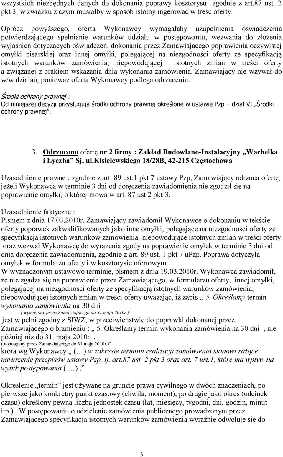 przez Zamawiającego poprawienia oczywistej omyłki pisarskiej oraz innej omyłki, polegającej na niezgodności oferty ze specyfikacją istotnych warunków zamówienia, niepowodującej istotnych zmian w