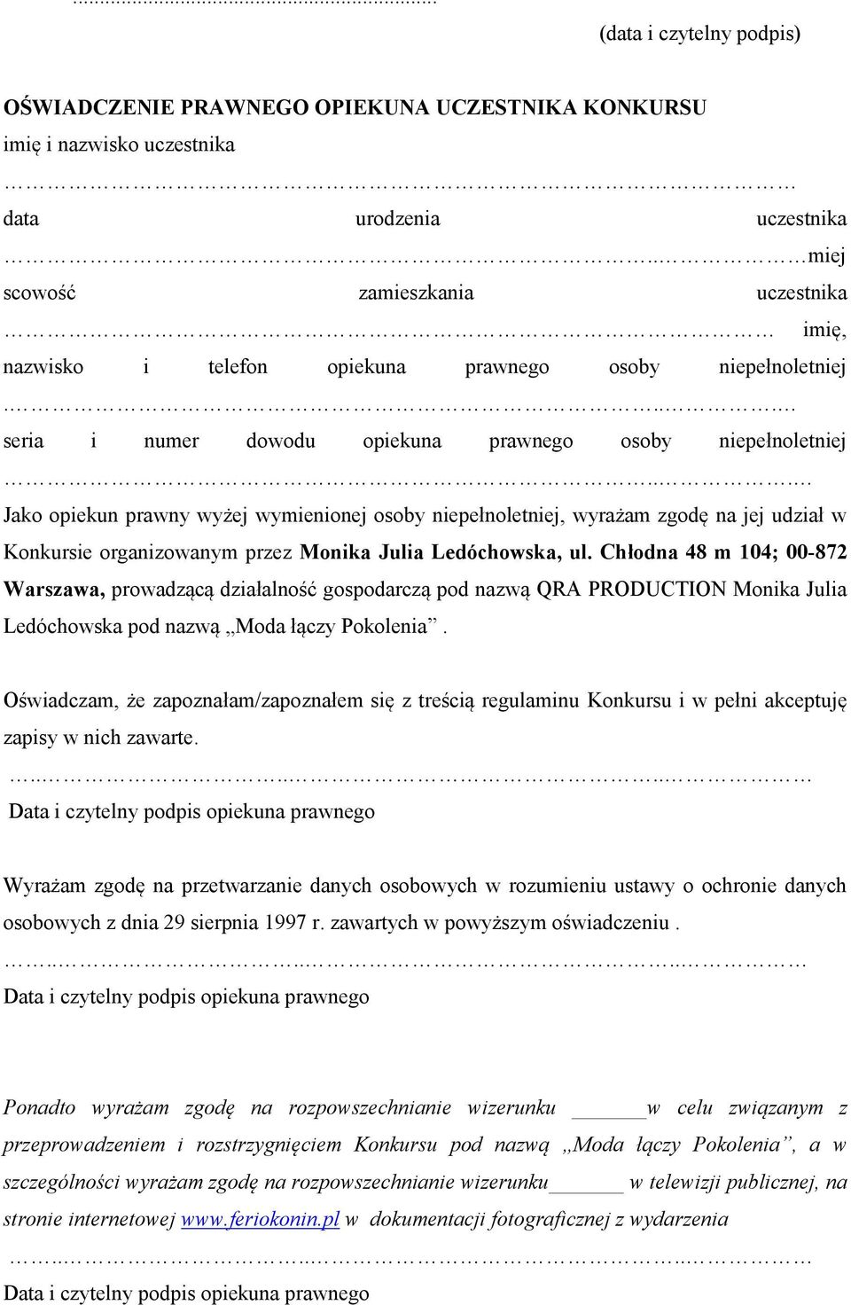 .. Jako opiekun prawny wyżej wymienionej osoby niepełnoletniej, wyrażam zgodę na jej udział w Konkursie organizowanym przez Monika Julia Ledóchowska, ul.