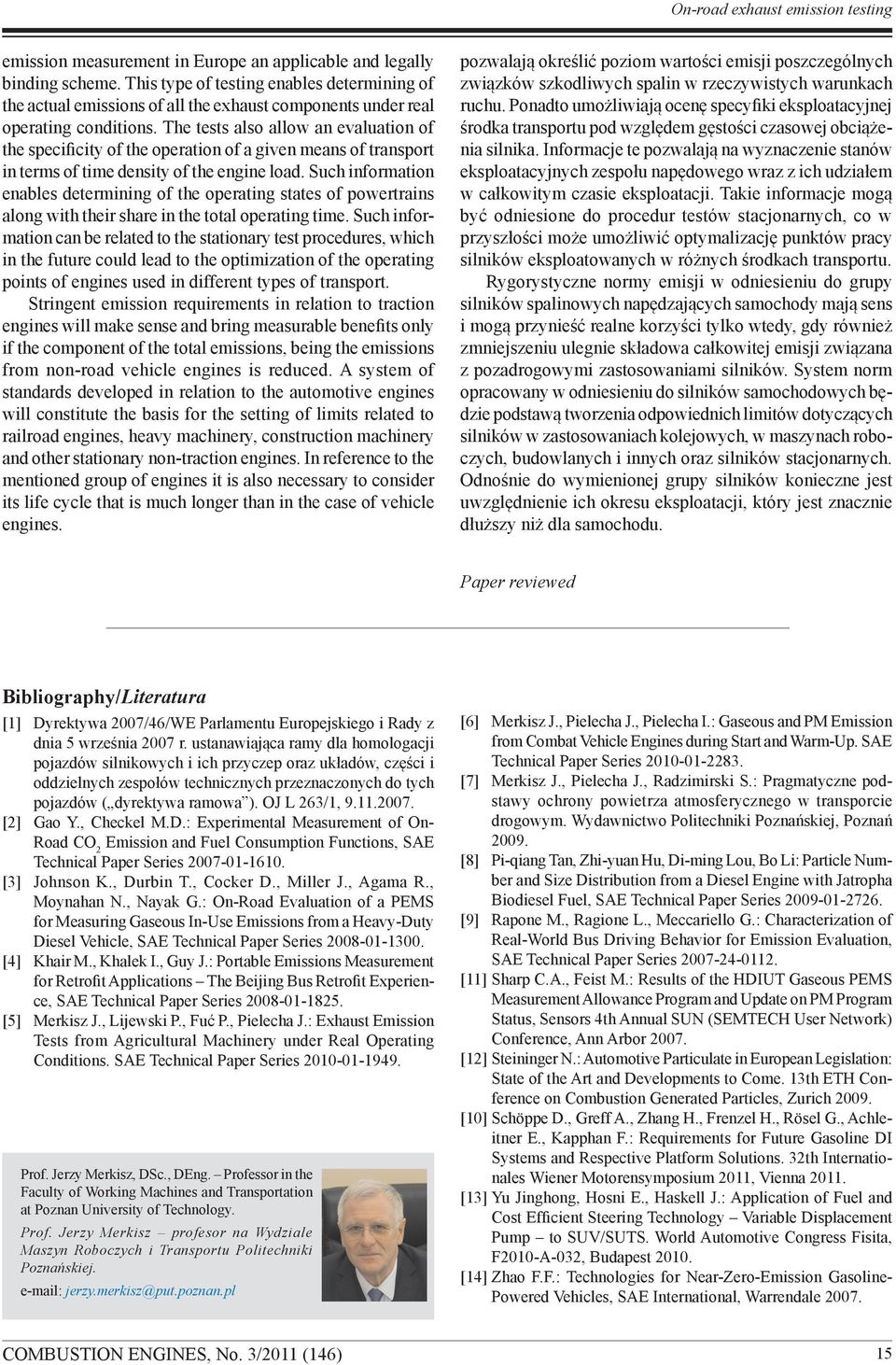 The tests also allow an evaluation of the specificity of the operation of a given means of transport in terms of time density of the engine load.